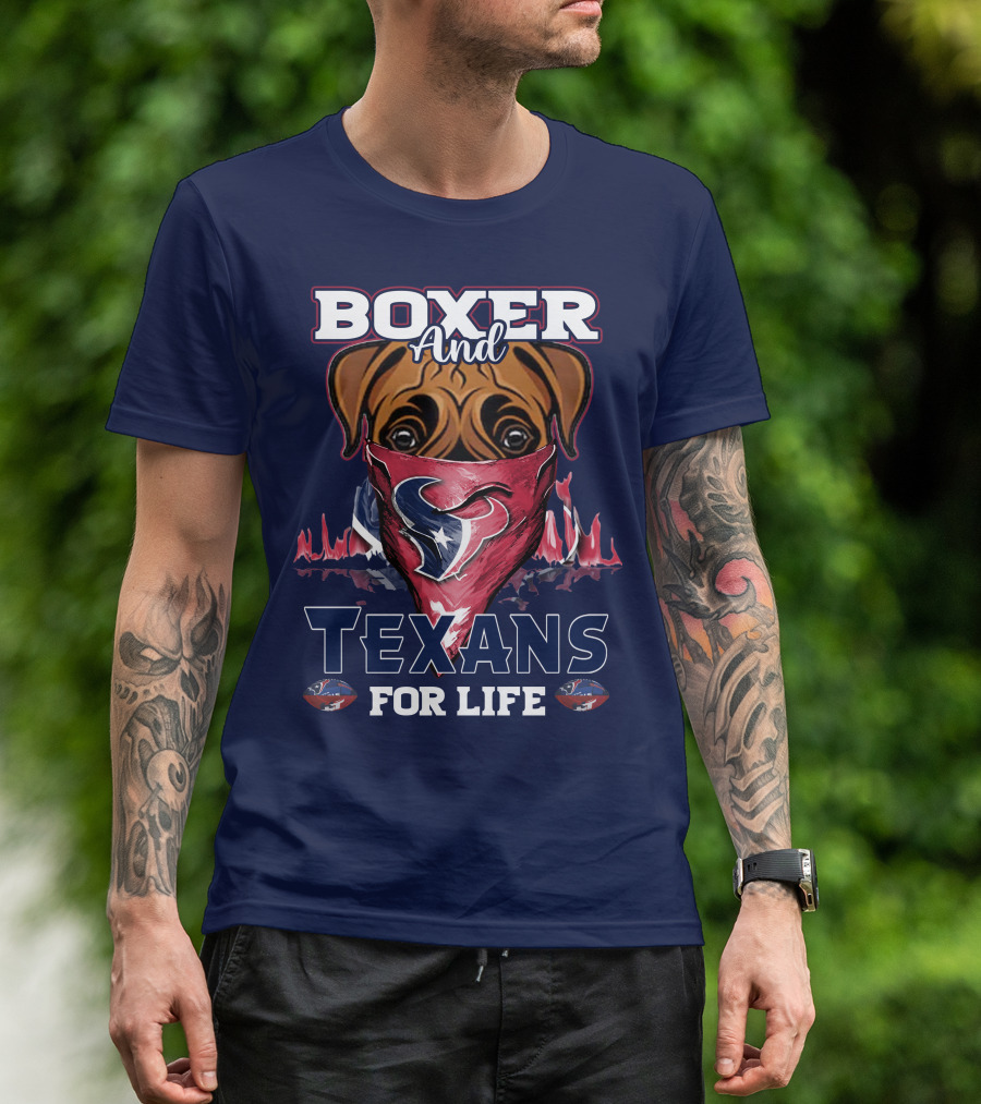 Boxer And Texans For Life Houston Texans T-Shirt