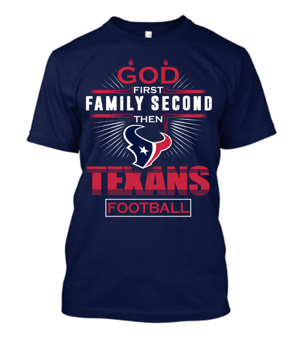 Houston Texans God First Family Second Football T-Shirt