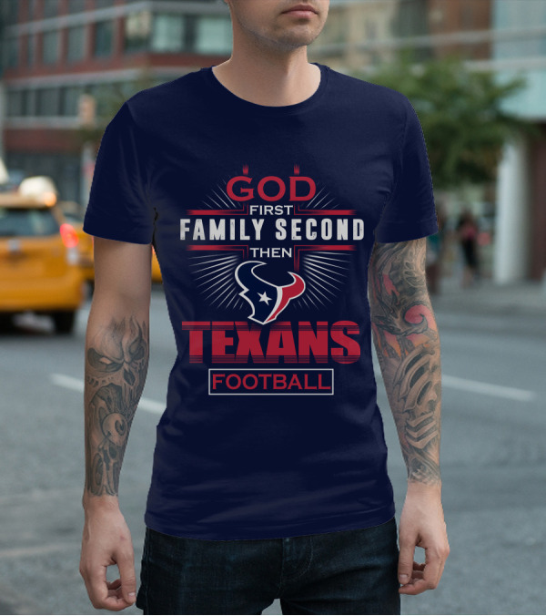 Houston Texans God First Family Second Football T-Shirt