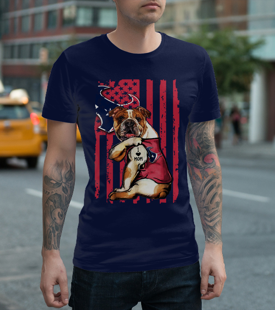 Bulldog I Love Mom Houston Texans Flag Background T-Shirt