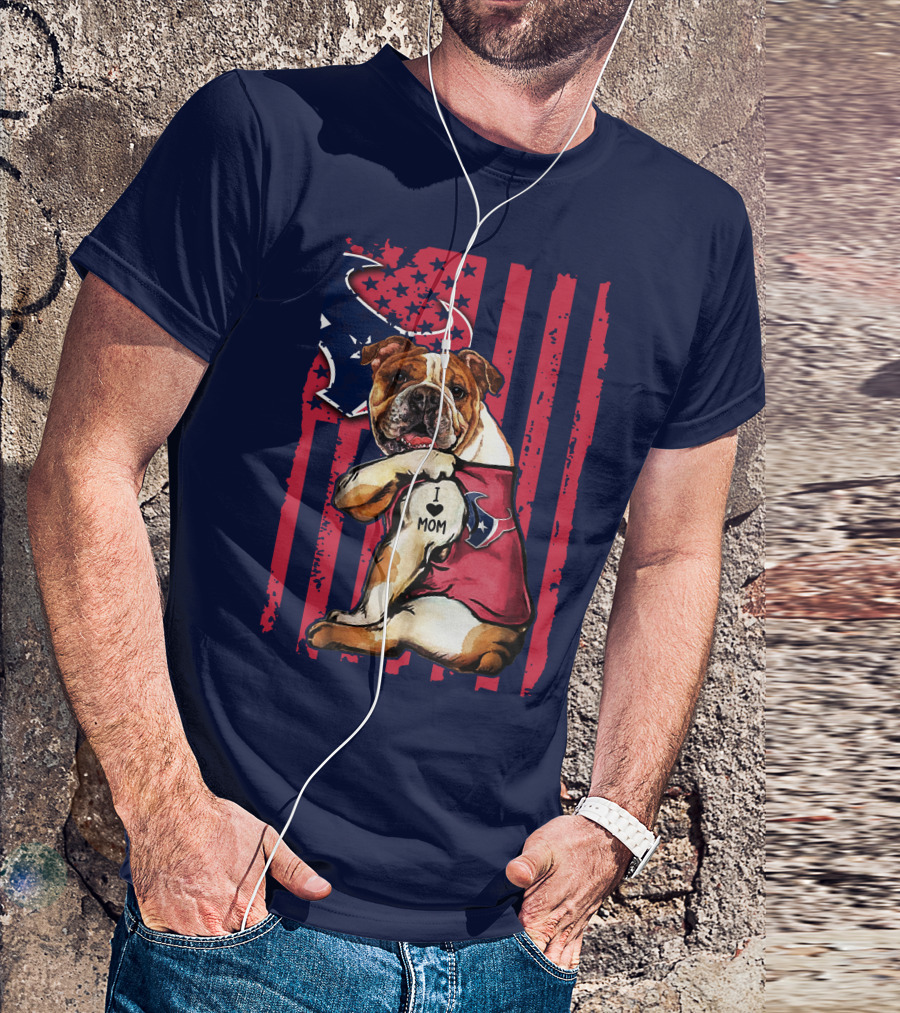Bulldog I Love Mom Houston Texans Flag Background T-Shirt