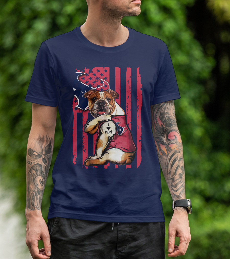 Bulldog I Love Mom Houston Texans Flag Background T-Shirt
