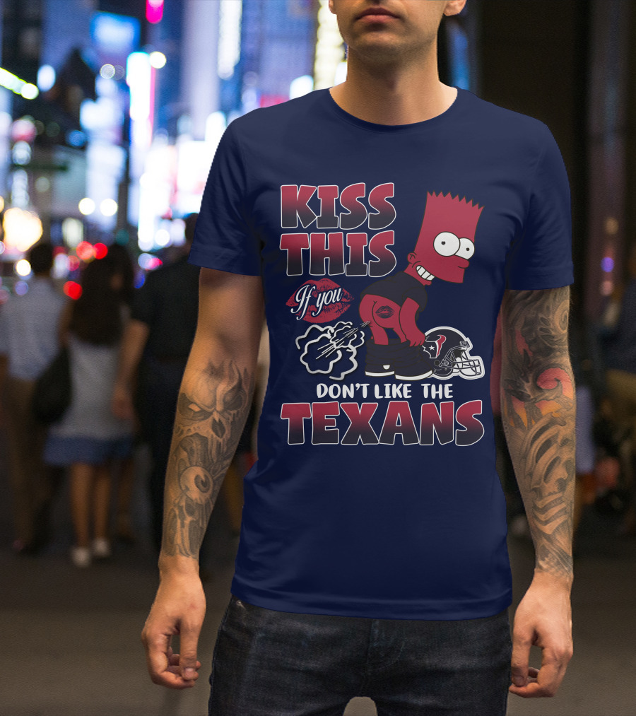 Kiss This If You Don't Like The Texans Houston Texans 23 Bart Simpson Football Helmet T-Shirt
