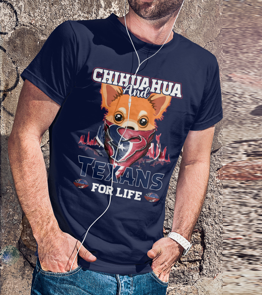 Chihuahua And Texans For Life T-Shirt