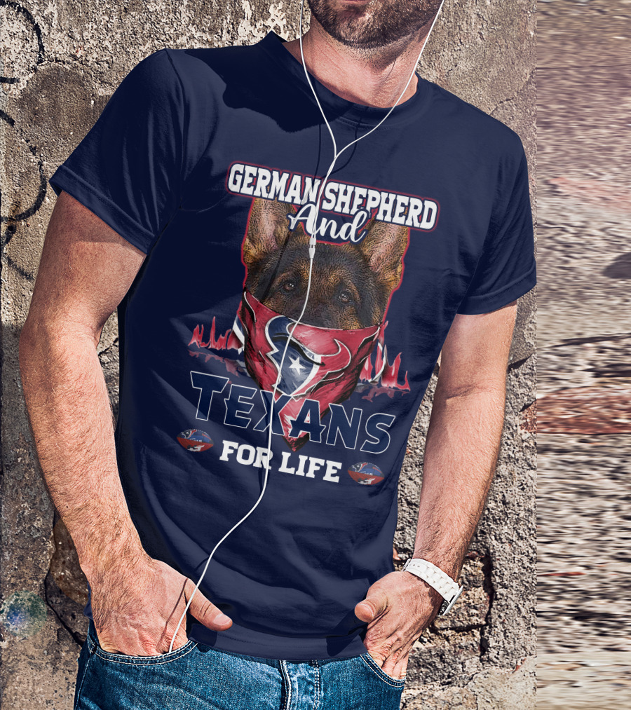 German Shepherd And Texans For Life T-Shirt