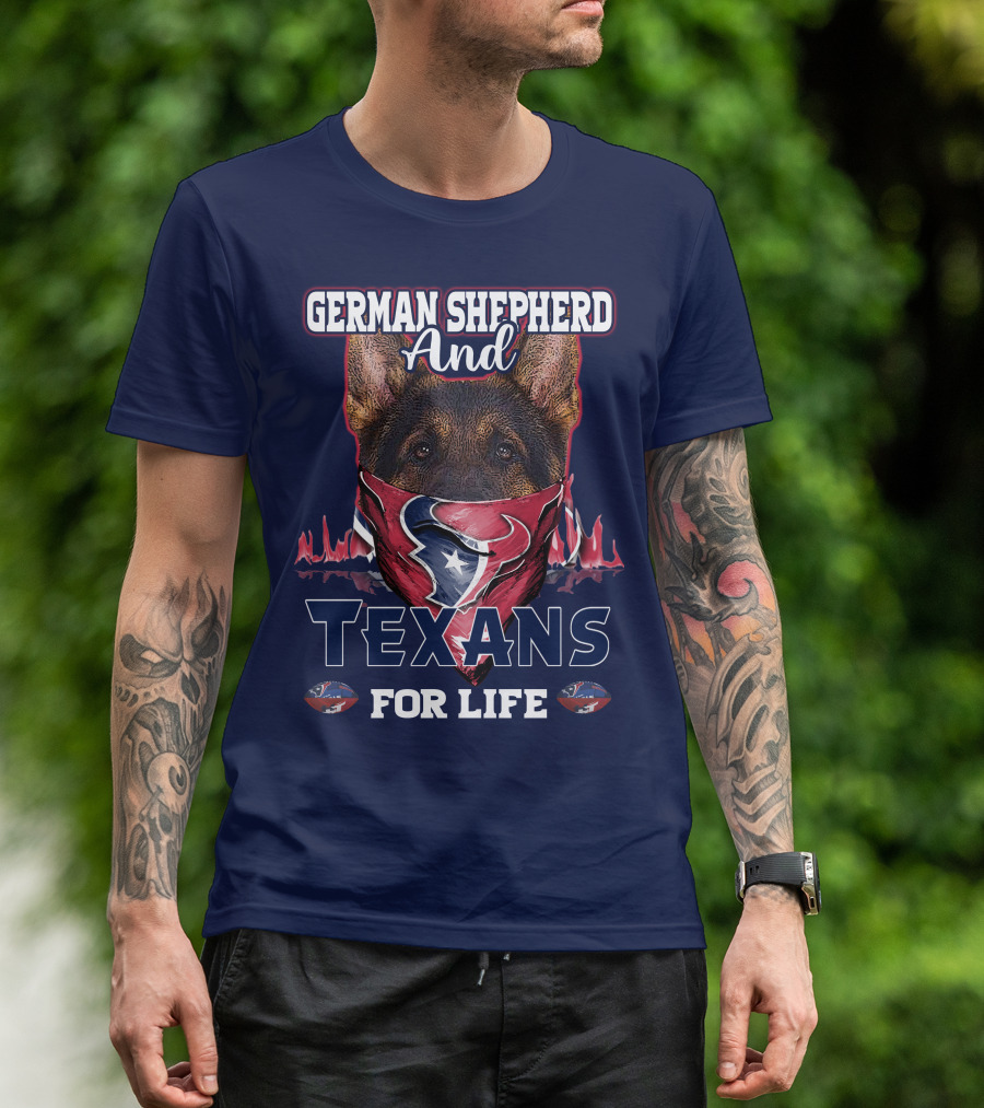 German Shepherd And Texans For Life T-Shirt