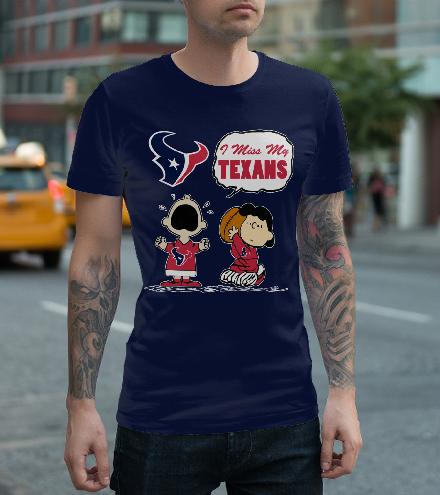 I Miss My Houston Texans T-Shirt