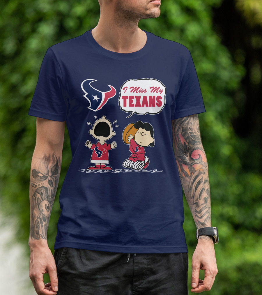 I Miss My Houston Texans T-Shirt