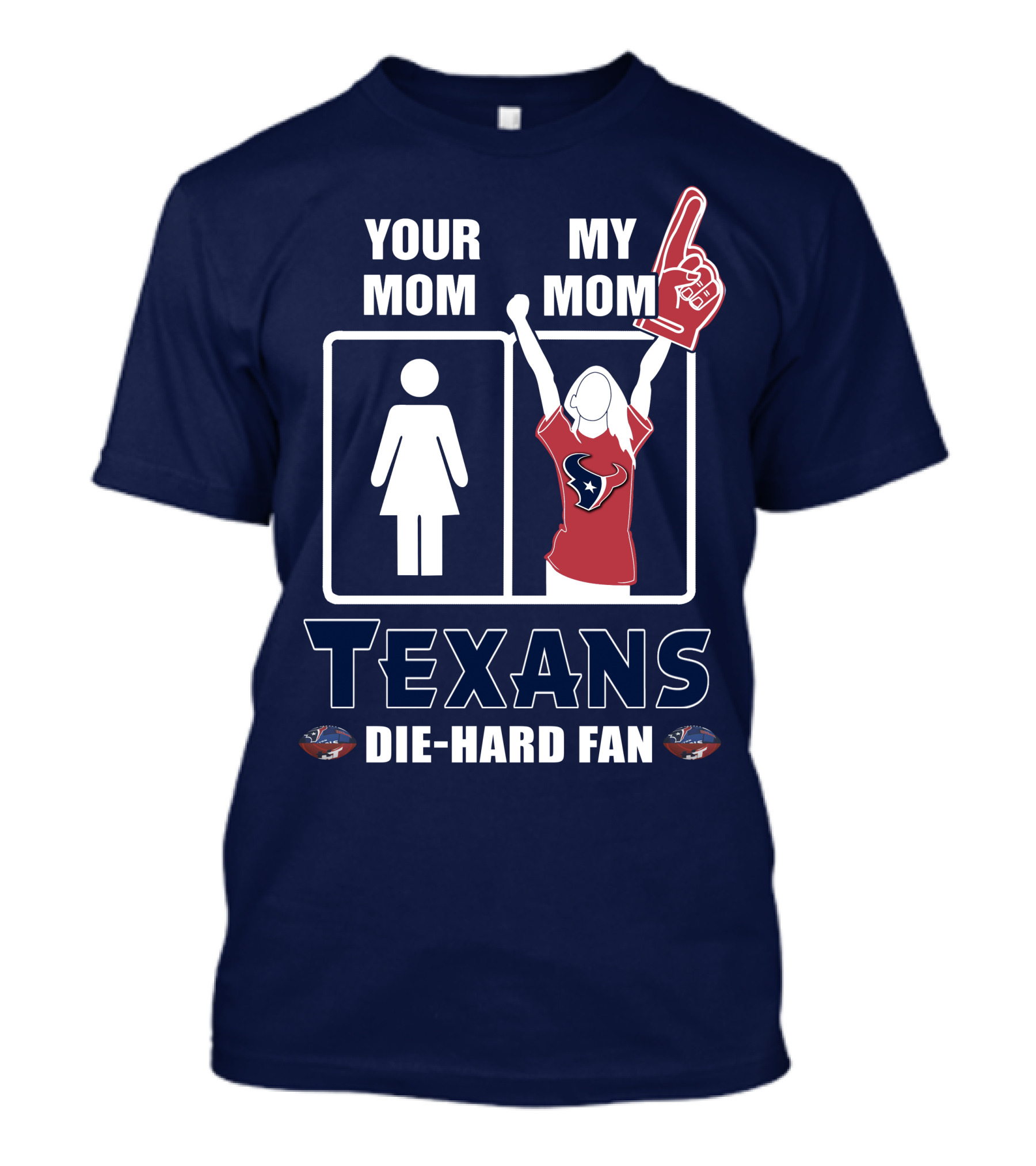 Your Mom My Mom Texans Die-Hard Fan T-Shirt
