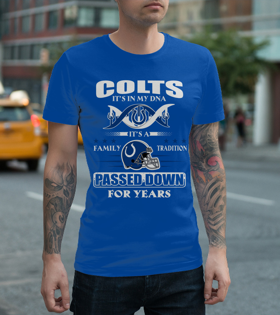 Colts It's In My Dna It's A Family Tradition Passed Down For Years T-Shirt