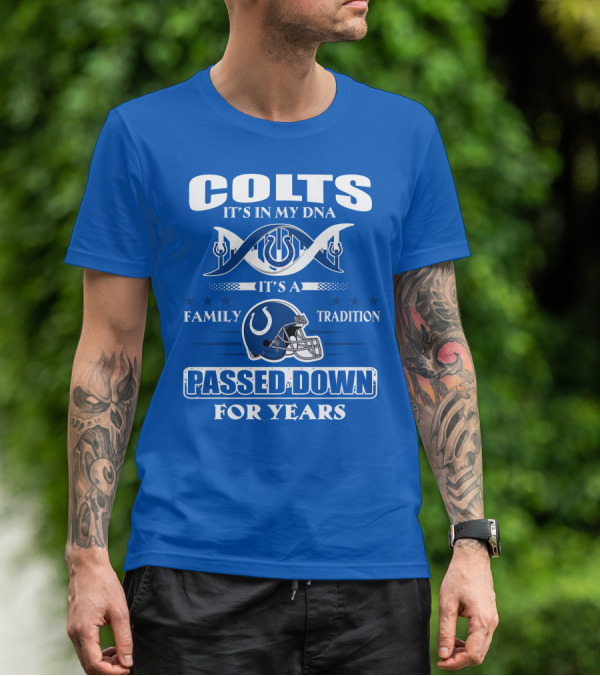 Colts It's In My Dna It's A Family Tradition Passed Down For Years T-Shirt