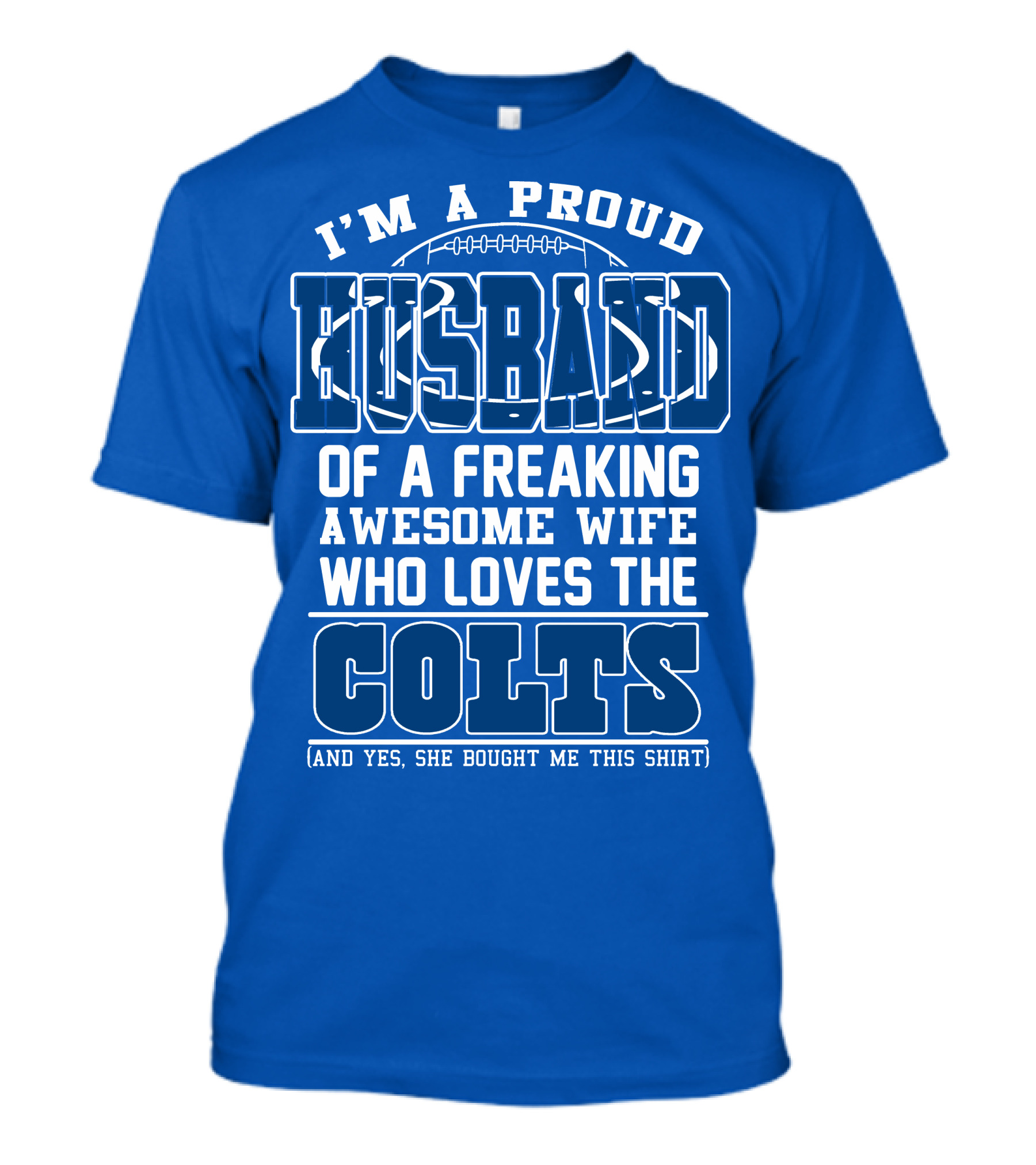Indianapolis Colts 35 Proud Husband Of A Freaking Awesome Wife Who Loves The Colts T-Shirt
