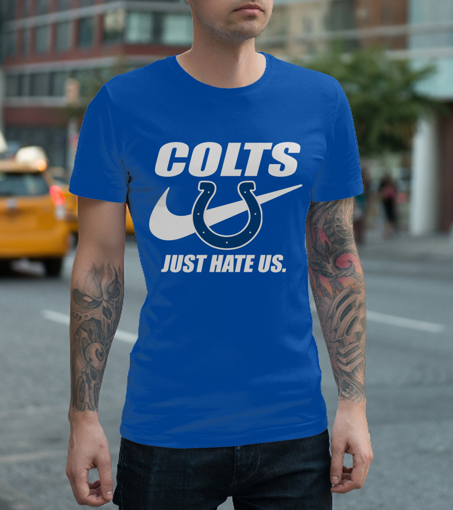 Colts Just Hate Us Nike T-Shirt