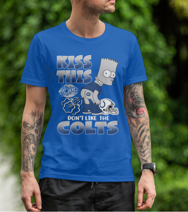 Kiss This If You Don't Like The Indianapolis Colts Bart Simpson T-Shirt
