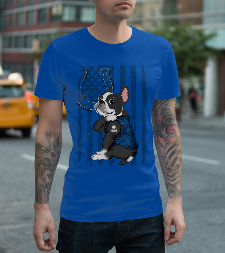 Indianapolis Colts Boston Terrier I Love Mom T-Shirt