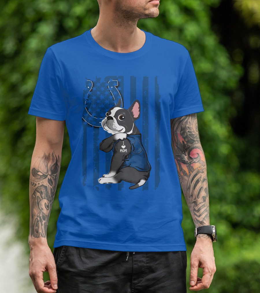 Indianapolis Colts Boston Terrier I Love Mom T-Shirt
