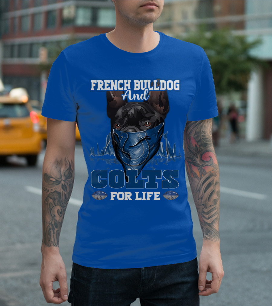 French Bulldog And Colts For Life T-Shirt