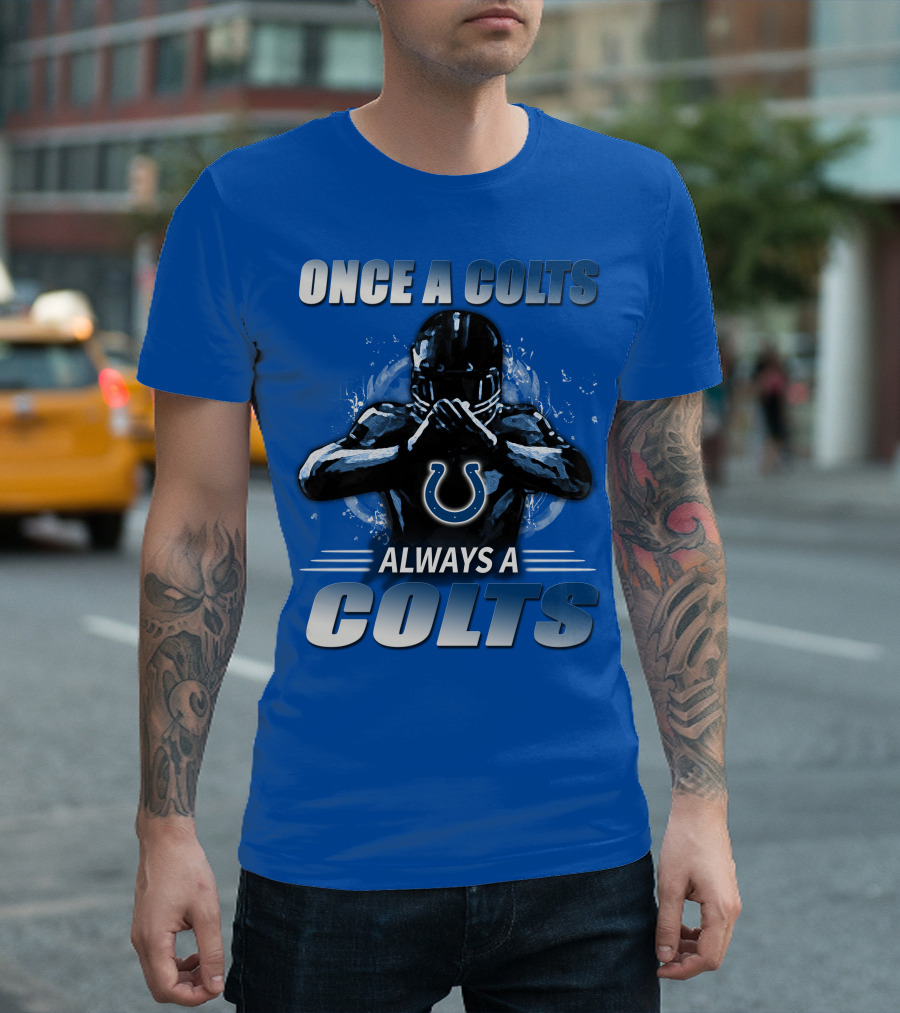 Once A Colts Always A Colts Indianapolis Colts T-Shirt