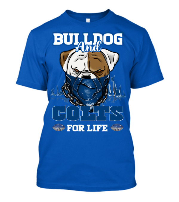 BULLDOG AND COLTS FOR LIFE T-Shirt