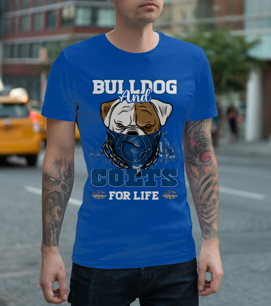 BULLDOG AND COLTS FOR LIFE T-Shirt