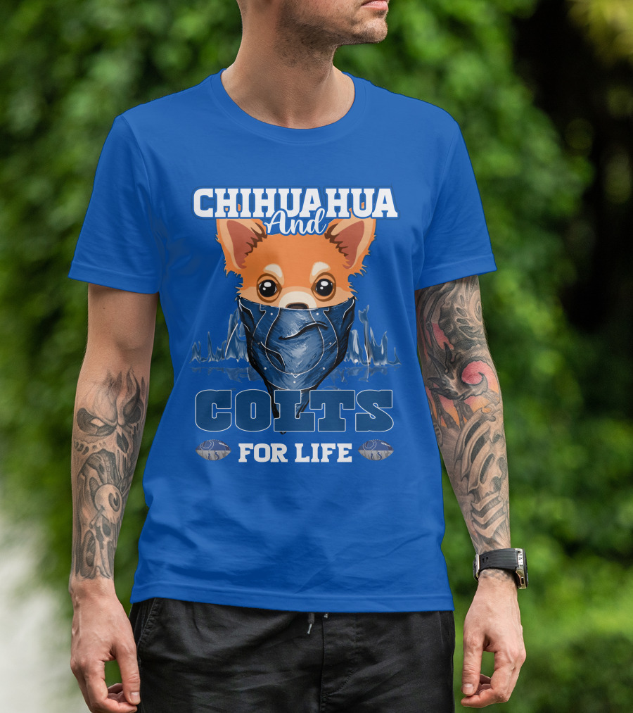 Chihuahua And Colts For Life Indianapolis T-Shirt