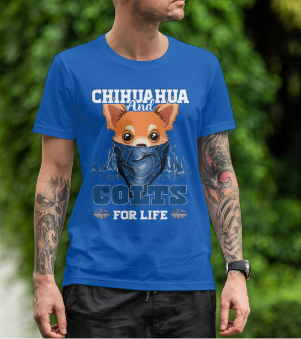 Chihuahua And Colts For Life Indianapolis T-Shirt