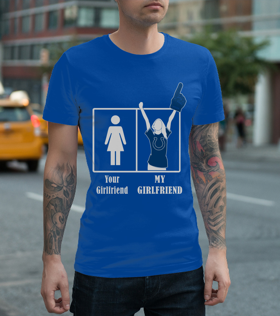 Your Girlfriend My Girlfriend Indianapolis Colts 28 T-Shirt