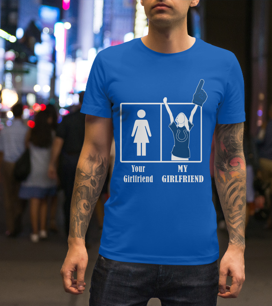 Your Girlfriend My Girlfriend Indianapolis Colts 28 T-Shirt