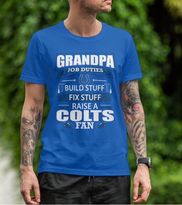 Grandpa Job Duties Build Fix Raise A Colts Fan T-Shirt