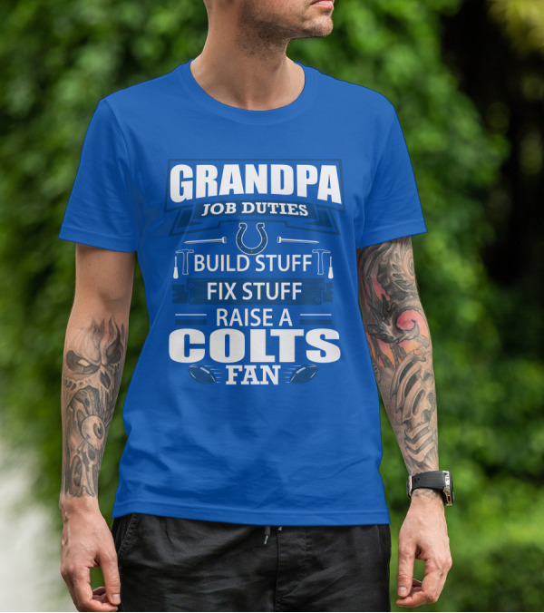 Grandpa Job Duties Build Fix Raise A Colts Fan T-Shirt