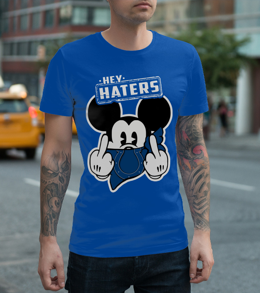 Hey Haters Mick Indianapolis Colts T-Shirt