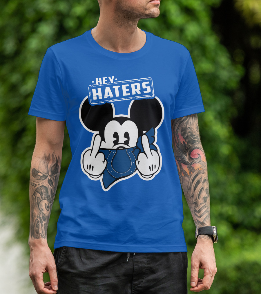 Hey Haters Mick Indianapolis Colts T-Shirt