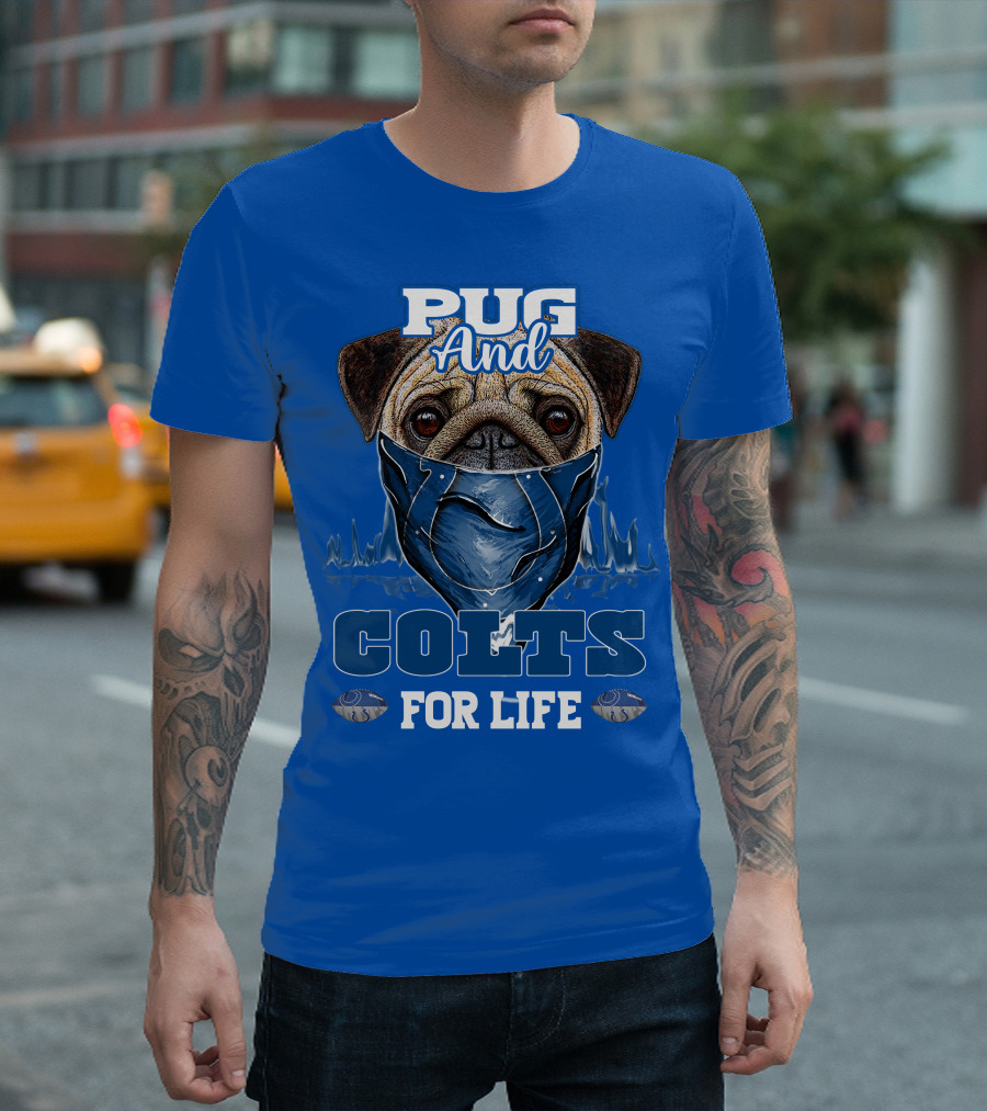Pug And Colts For Life Indianapolis Colts T-Shirt