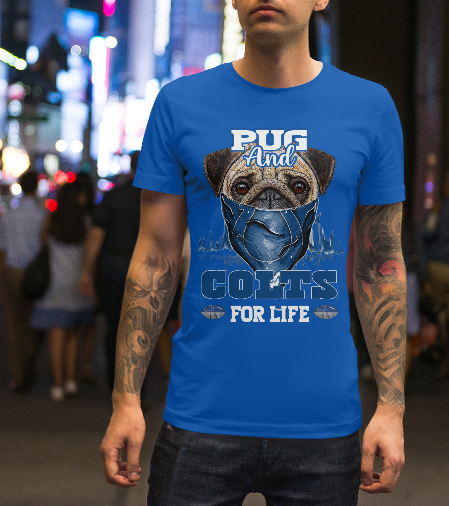 Pug And Colts For Life Indianapolis Colts T-Shirt