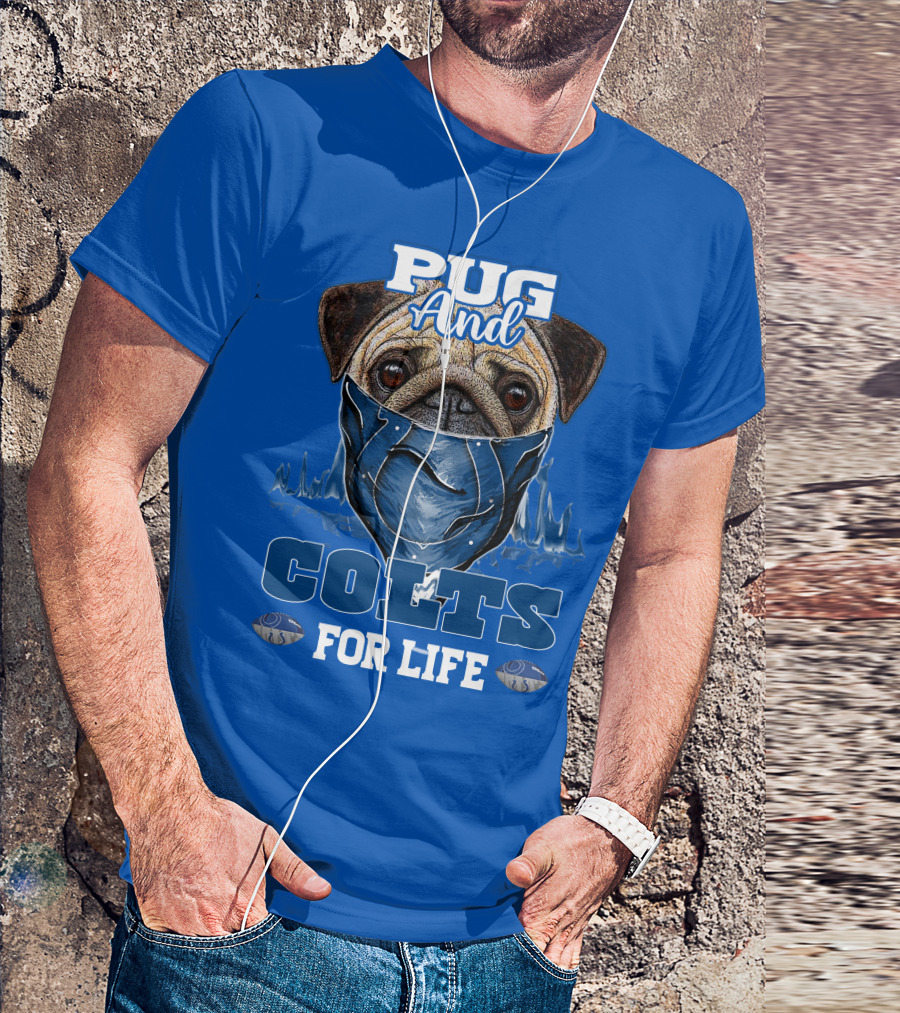 Pug And Colts For Life Indianapolis Colts T-Shirt