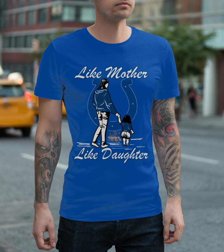 Like Mother Like Daughter Indianapolis Colts T-Shirt
