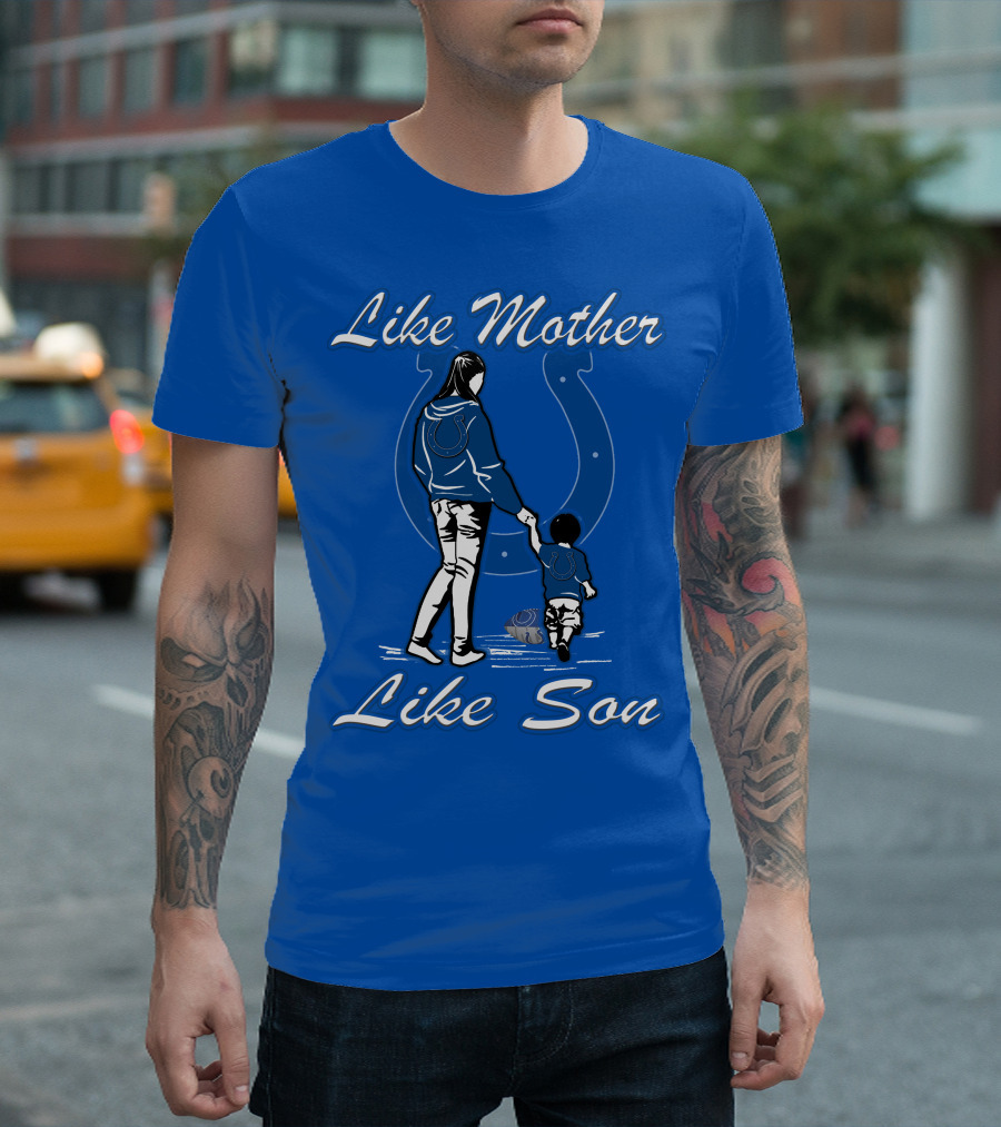 Like Mother Like Son Indianapolis Colts Fan Family Connection T-Shirt