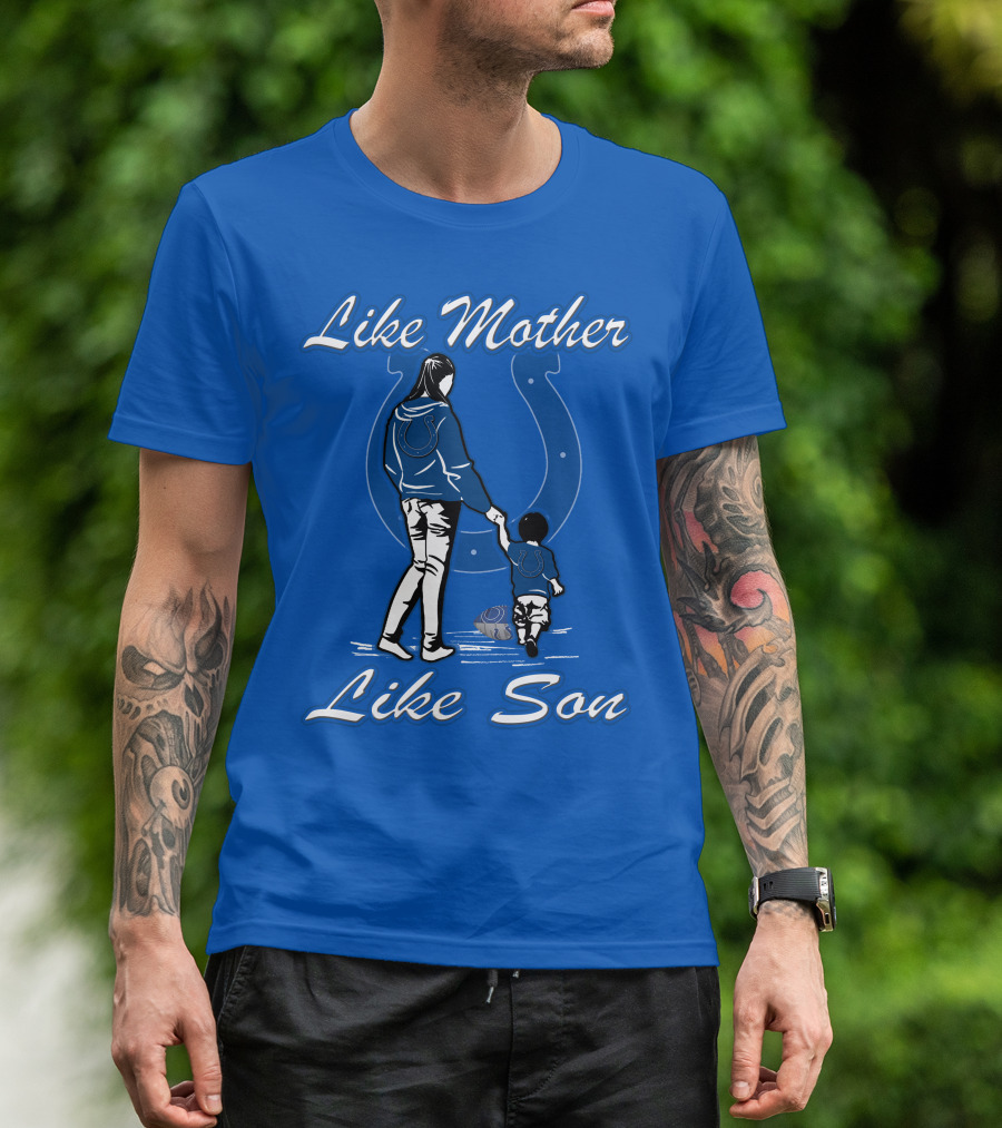 Like Mother Like Son Indianapolis Colts Fan Family Connection T-Shirt