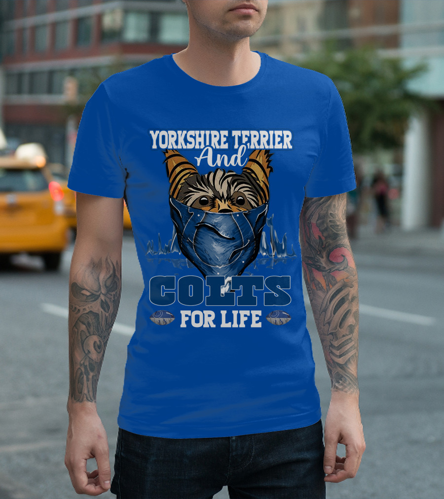 Yorkshire Terrier And Indianapolis Colts For Life T-Shirt