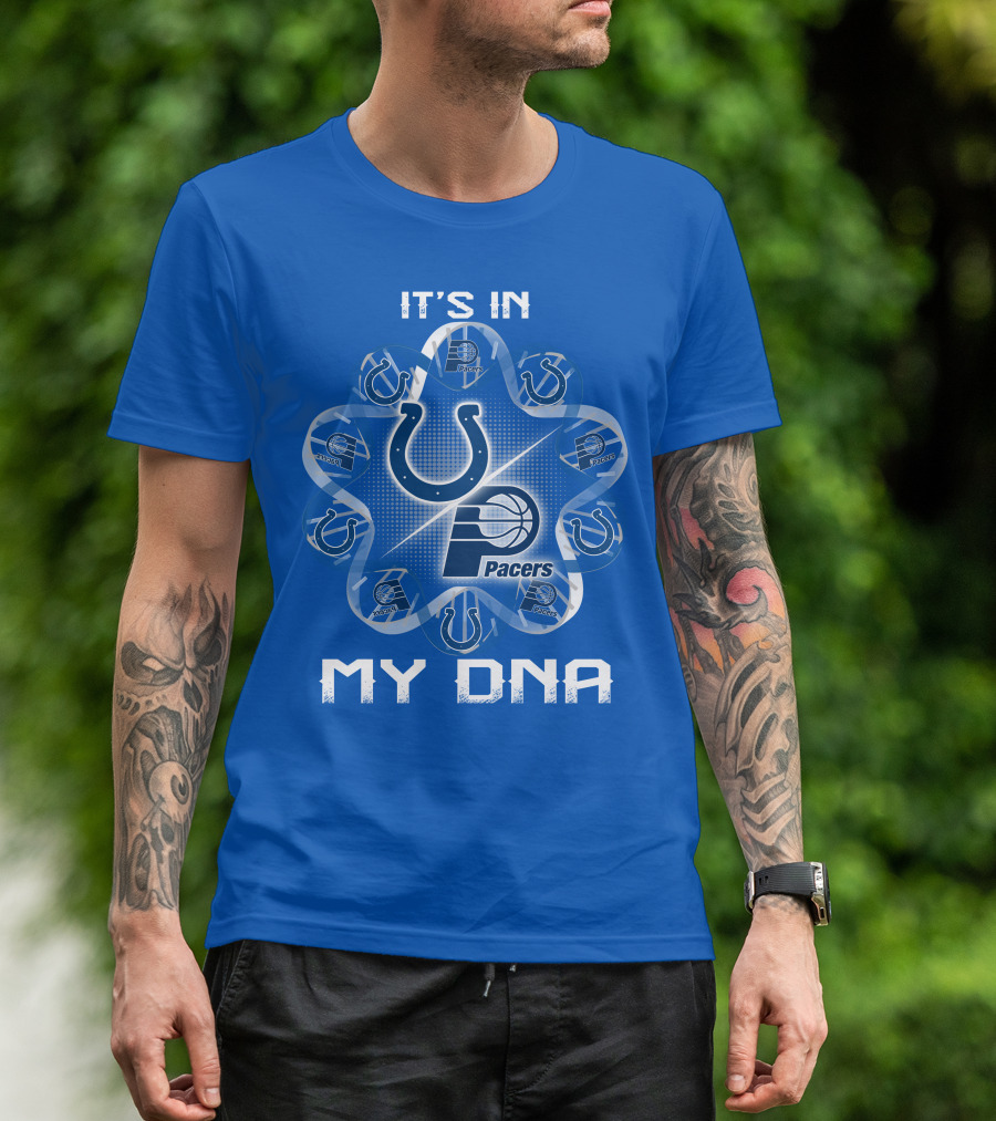 It's In My Dna Indianapolis Colts Pacers T-Shirt