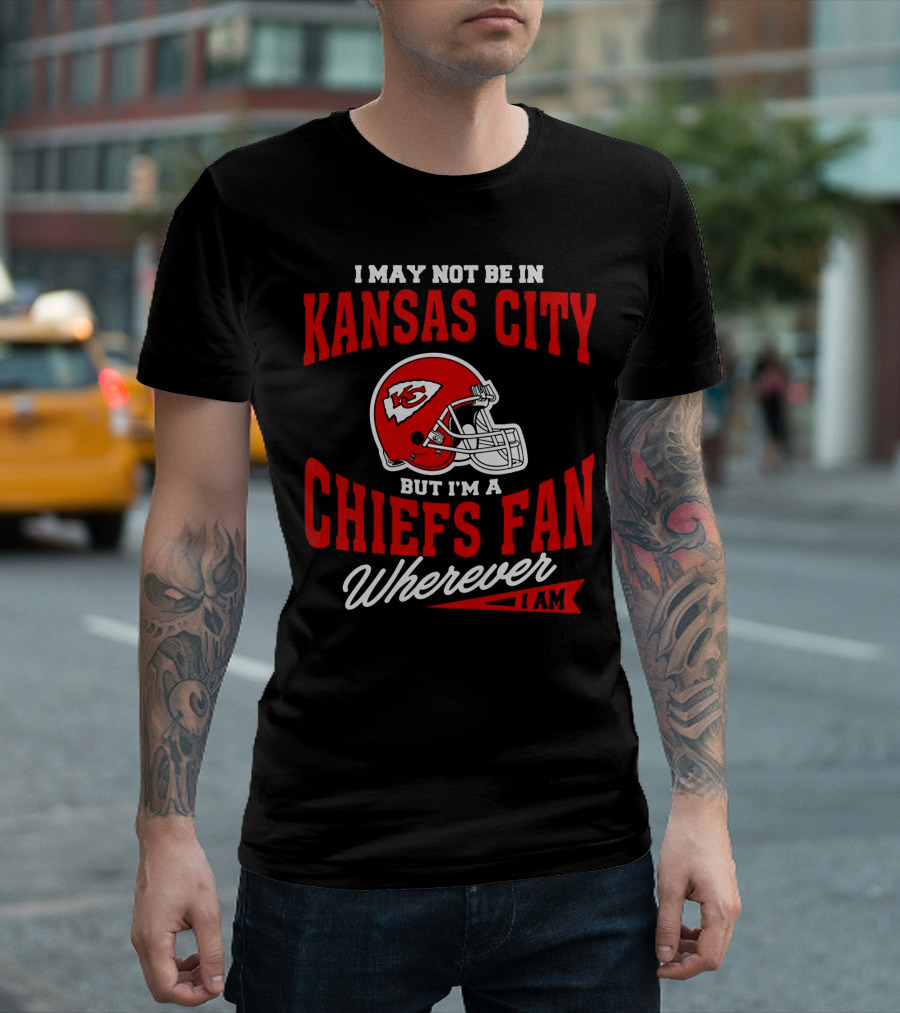 Kansas City Chiefs Fan Wherever I Am T-Shirt
