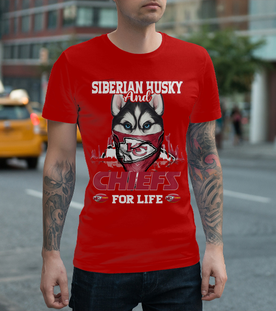 Siberian Husky and Kansas City Chiefs for Life T-Shirt