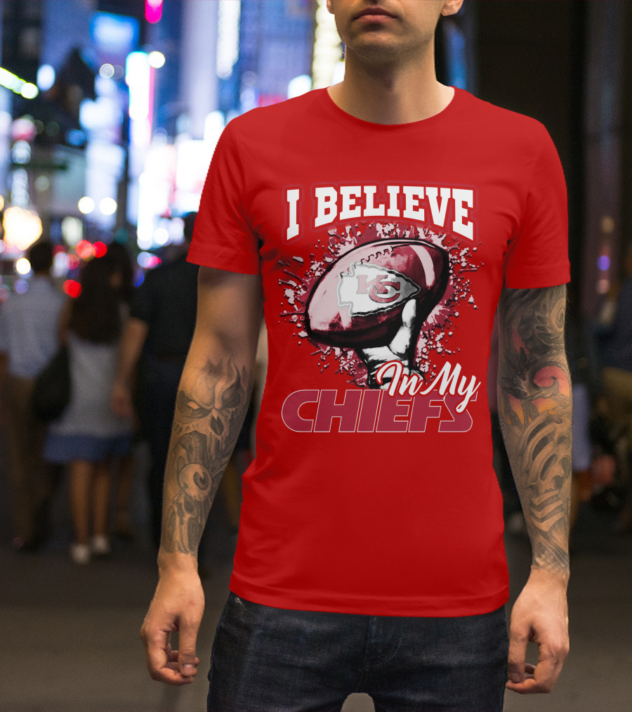 I Believe In My Kansas City Chiefs Football T-Shirt