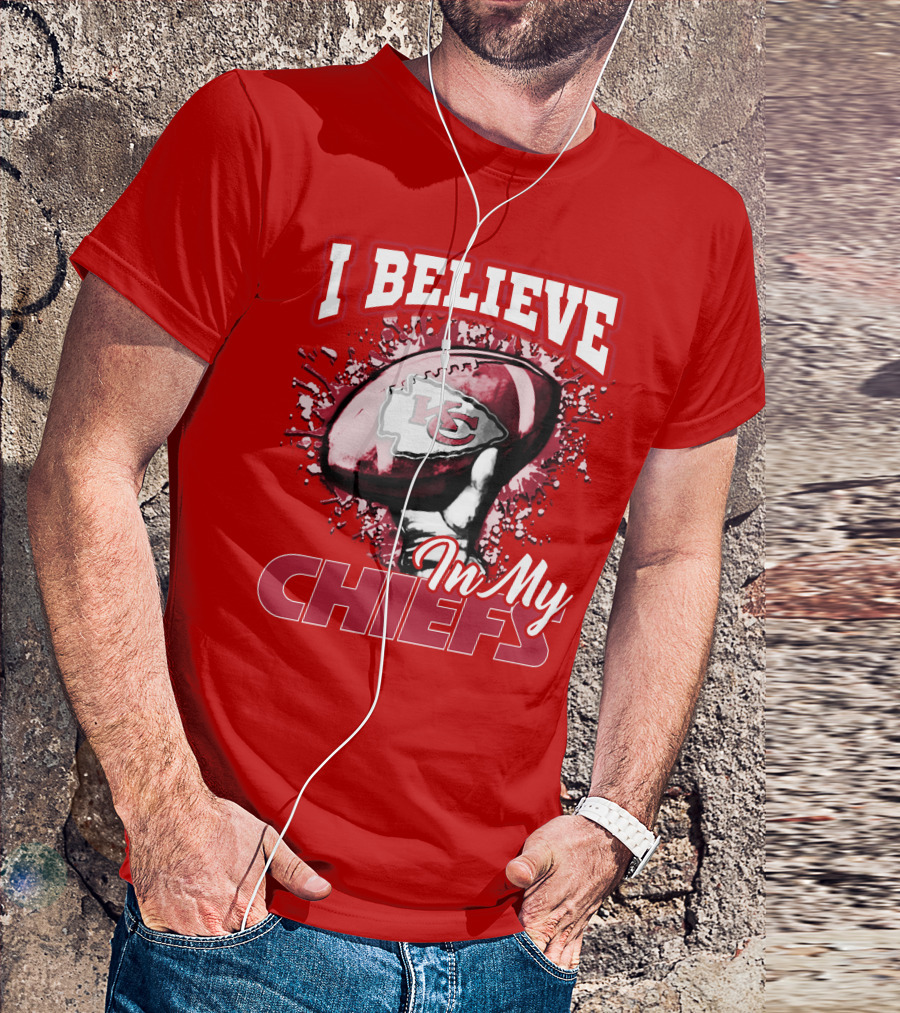I Believe In My Kansas City Chiefs Football T-Shirt