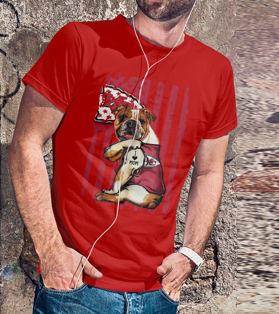 Kansas City Chiefs Bulldog I Love Mom Flag T-Shirt