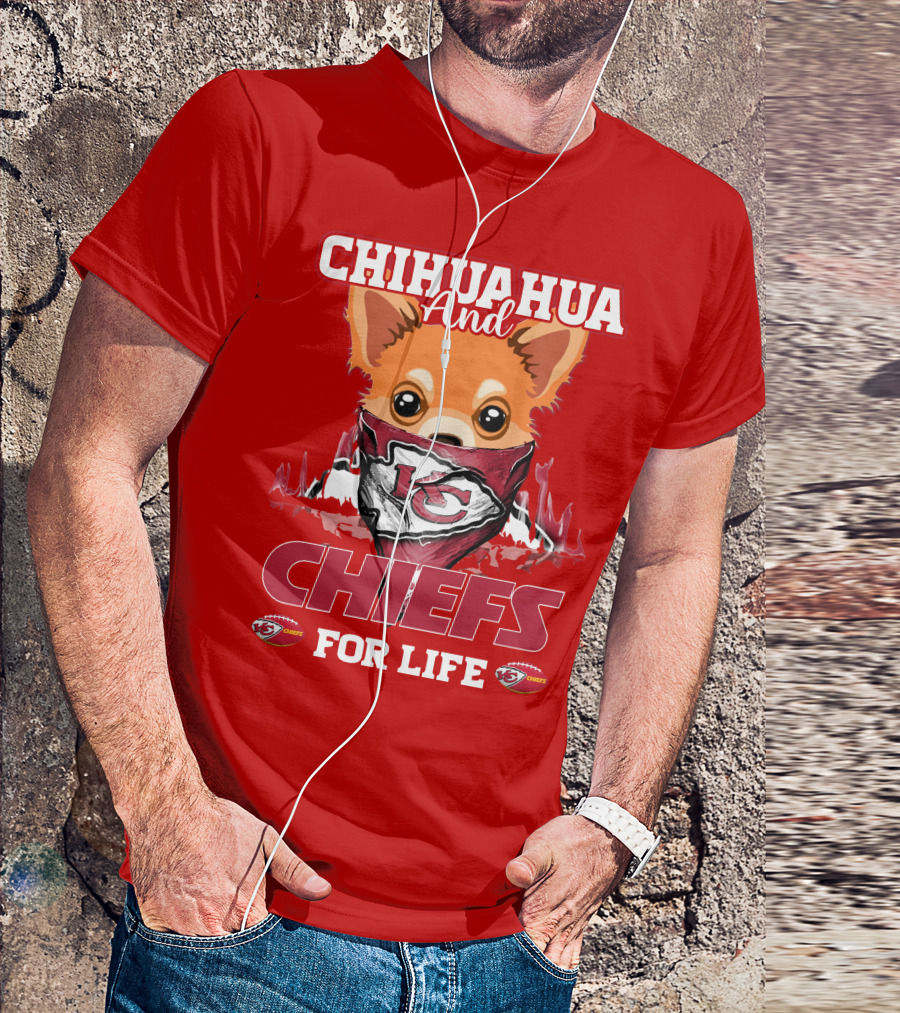 Chihuahua And Chiefs For Life Kansas City Chiefs T-Shirt