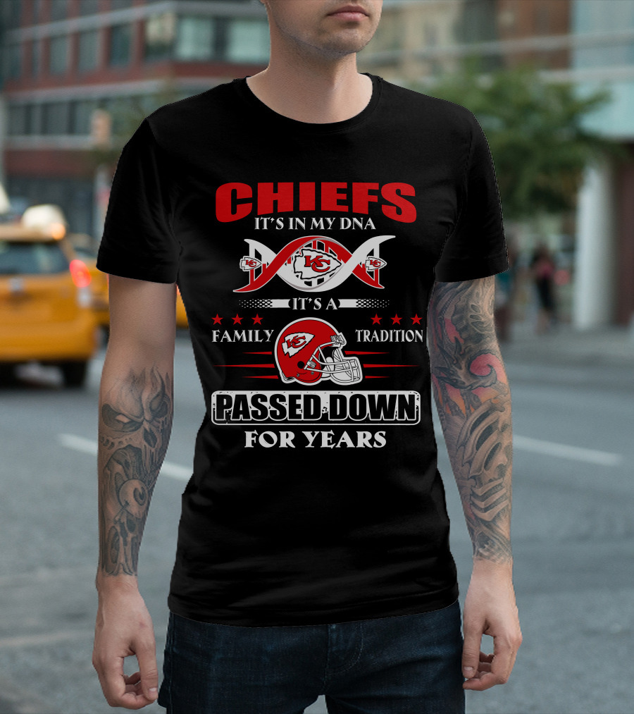 Chiefs It's In My Dna Family Tradition Passed Down For Years T-Shirt