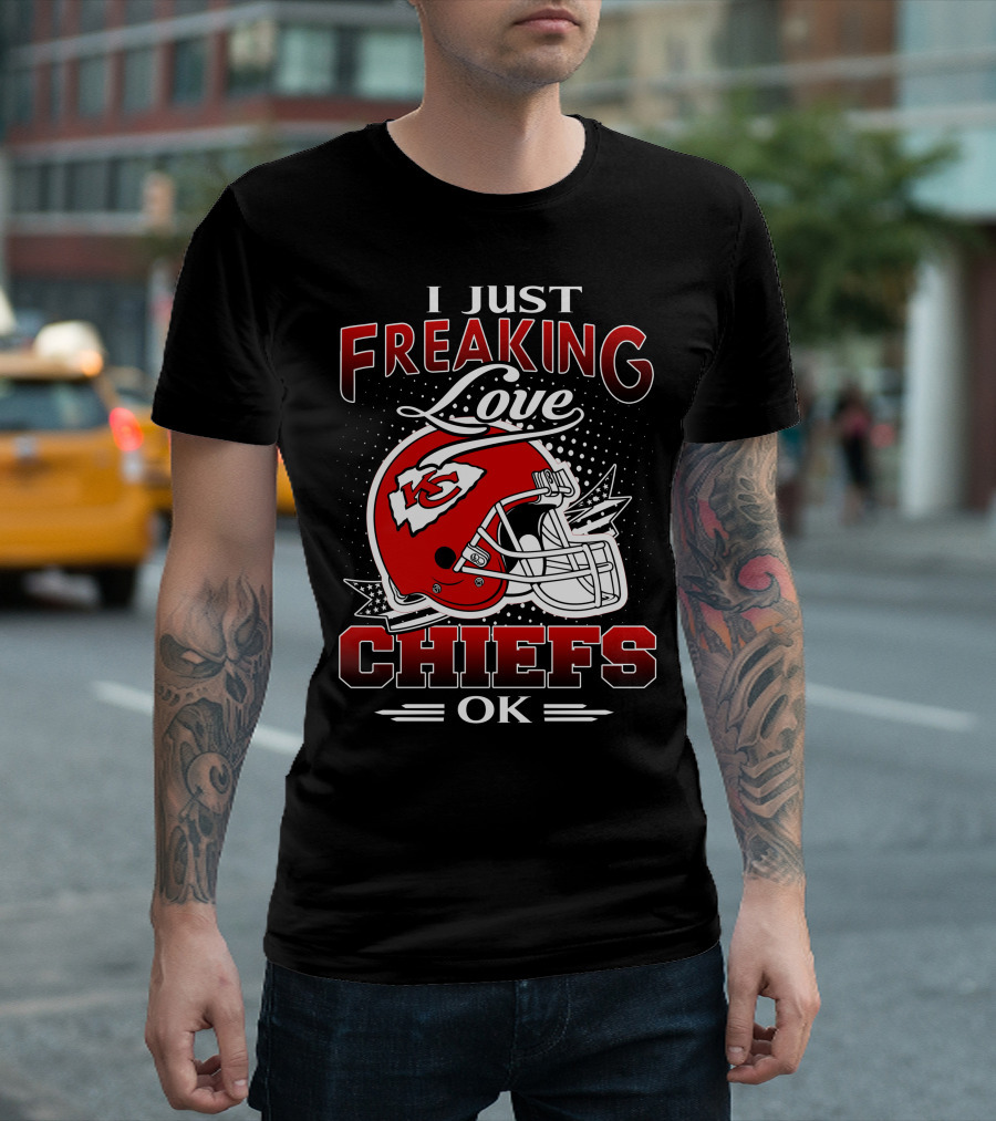 I Just Freaking Love Kansas City Chiefs Ok T-Shirt
