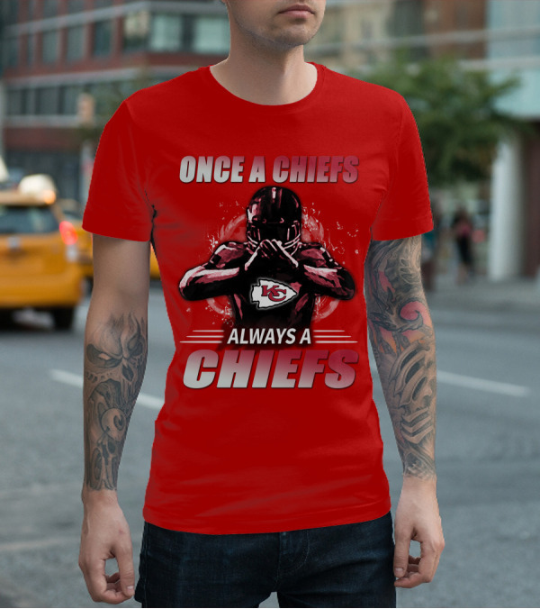 Once A Chiefs Always A Chiefs Kansas City Chiefs T-Shirt