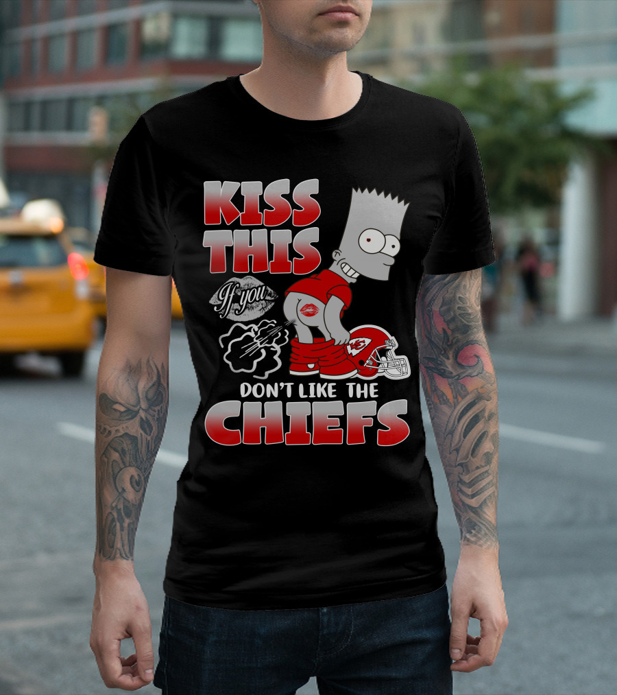 Kiss This If You Don't Like The Chiefs Bart Icon With Kansas City Chiefs Helmet T-Shirt